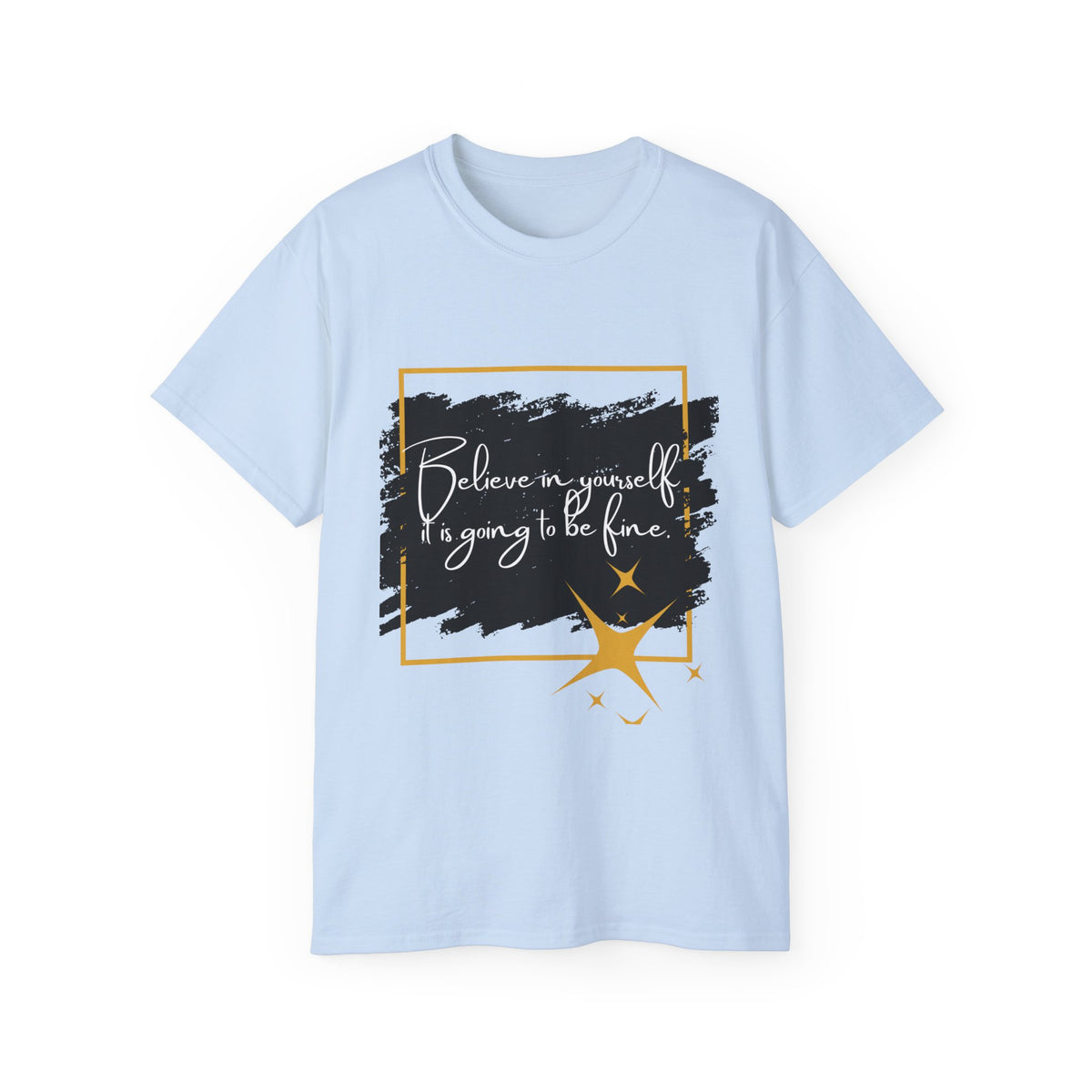 Inspirational Graphic Tee, Believe in Yourself Shirt, Motivational Quote T-Shirt, Unisex Flower Tee, Girlfriend Gift, Uplifting Apparel
